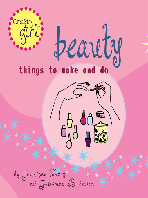 Title details for Crafty Girl: Beauty by Julianne Balmain - Available